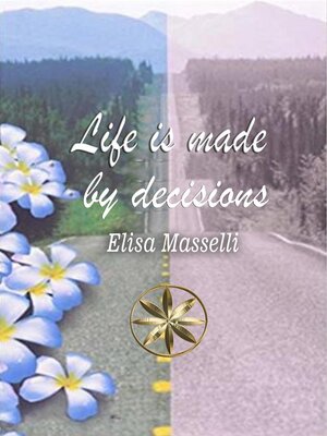 cover image of Life is Made by Decisions